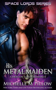 Title: His Metal Maiden, Author: Michelle M. Pillow