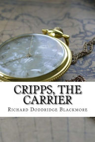 Title: Cripps, the Carrier, Author: R. D. Blackmore