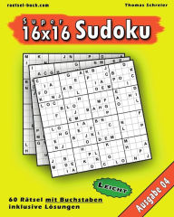 Title: Leichte 16x16 Buchstaben Sudoku 04: Leichte 16x16 Buchstaben-Sudoku, Ausgabe 04, Author: Thomas Schreier