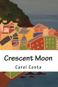 Title: Crescent Moon, Author: Carol Costa