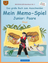 Title: BROCKHAUSEN Bastelbuch Bd. 3 - Das groï¿½e Buch zum Ausschneiden - Mein Memo-Spiel Junior: Paare: Pirat, Author: Dortje Golldack