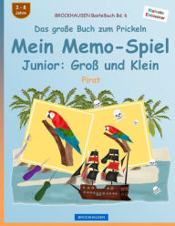 Title: BROCKHAUSEN Bastelbuch Bd. 6 - Das große Buch zum Prickeln - Mein Memo-Spiel Junior: Groß und Klein: Pirat, Author: Dortje Golldack