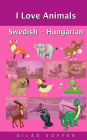 I Love Animals Swedish - Hungarian