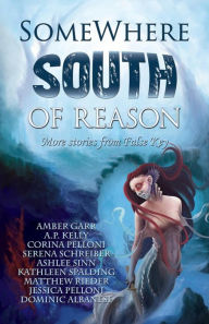 Title: Somewhere South of Reason: Stories & Poems from False Key, Author: Amber Garr