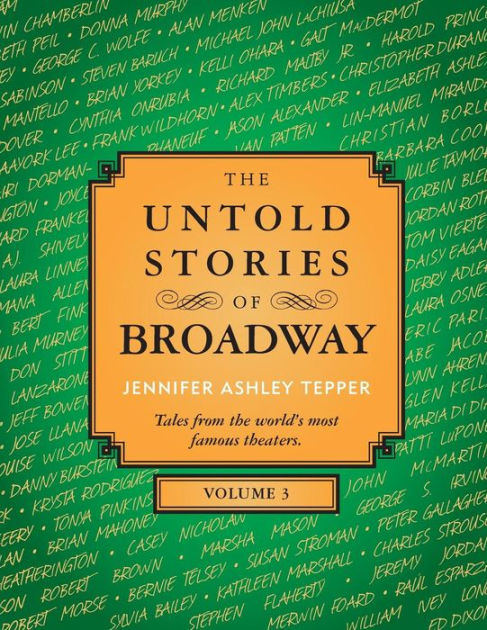 The Untold Stories Of Broadway Volume 3 By Jennifer Ashley Tepper Paperback Barnes Noble