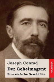Title: Der Geheimagent: Eine einfache Geschichte, Author: Joseph Conrad