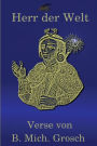 Herr der Welt: Verse von B. Mich. Grosch