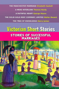 Title: Victorian Short Stories: Stories of Successful Marriages, Author: Thomas Hardy