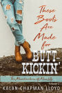 These Boots Are Made for Butt-Kickin': A Southern Chick-Lit Mystery