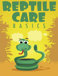 Title: Reptile Care Basics, Author: Sheba Blake