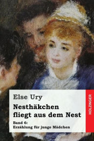 Title: Nesthäkchen fliegt aus dem Nest, Author: Else Ury