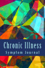 Chronic Illness Symptom Journal: Daily Symptom Tracking Journal