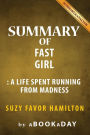 Summary of Fast Girl: A Life Spent Running From Madness by Suzy Favor Hamilton Summary & Analysis