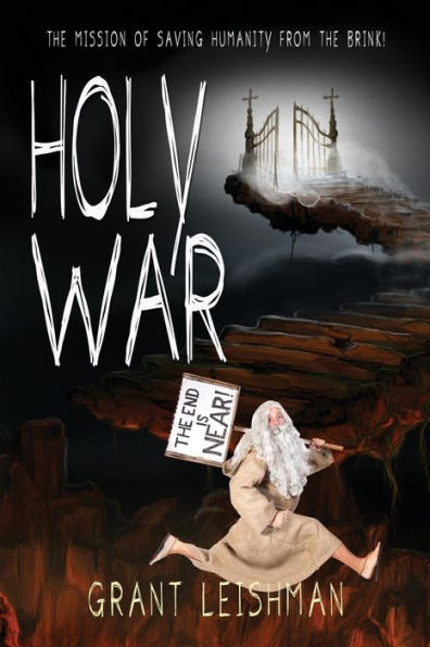 Holy War (The Battle For Souls): The Mission of Saving Humanity From the Brink