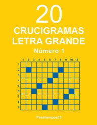 Title: 20 Crucigramas Letra Grande - N. 1, Author: Pasatiempos10