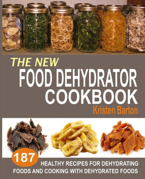 The Ultimate Dehydrator Cookbook