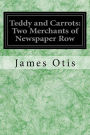 Teddy and Carrots: Two Merchants of Newspaper Row
