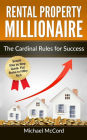 Rental Property Millionaire: The Cardinal Rules for Success