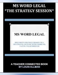 Title: MS Word Legal -- The Strategy Session, Author: Louis Ellman