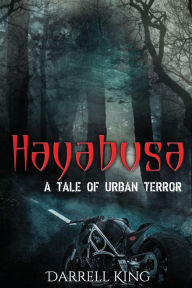 Title: Hayabusa: A Tale of Urban Terror, Author: Darrell King