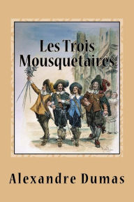 Title: Les Trois Mousquetaires, Author: Alexandre Dumas