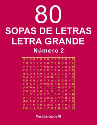 Title: 80 Sopas de letras Letra Grande - N. 2, Author: Pasatiempos10