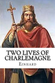 Title: Two Lives of Charlemagne, Author: Einhard