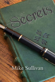 Title: Secrets, Author: Mike Sullivan