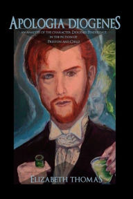 Title: Apologia Diogenes: An Analysis of the Character Diogenes Pendergast in the Fiction of Preston and Child, Author: Elizabeth Thomas