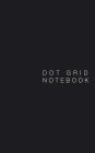 DOT Grid Notebook: Black Cover, 130 pages, 5 X 8 inches