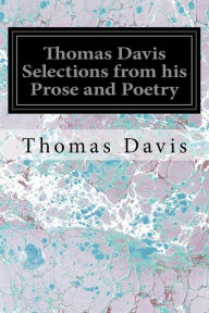 Title: Thomas Davis Selections from his Prose and Poetry, Author: M a T W Rolleston