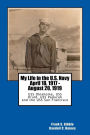 My Life in the U.S. Navy April 18, 1917 - August 20, 1919: USS Oklahoma, USS Druid, USS Paducah and the USS San Francisco