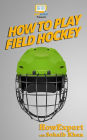 How To Play Field Hockey