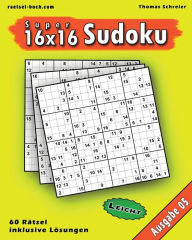Title: Leichte 16x16 Super-Sudoku Ausgabe 05: Leichte 16x16 Sudoku mit Zahlen und Lösungen, Author: Thomas Schreier