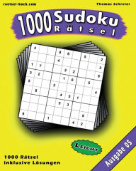 Title: 1000 leichte Sudoku Rätsel, Ausgabe 05: 1000 leichte 9x9 Sudoku mit Lösungen, Ausgabe 05, Author: Thomas Schreier
