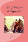 La Maison à Vapeur