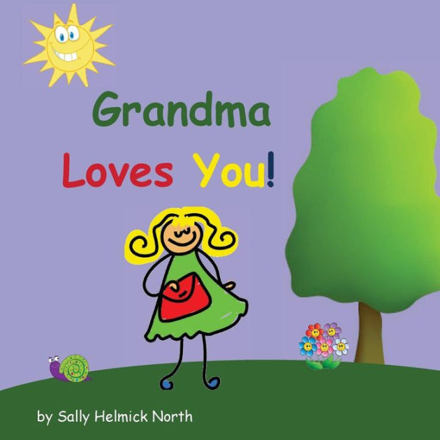 Grandma Loves You! by Sally Helmick North, Paperback