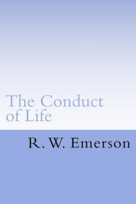 Title: The Conduct of Life, Author: R. W. Emerson