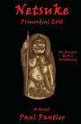 Netsuke: Primordial Evil