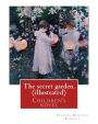 The secret garden. By: Frances Hodgson Burnett (illustrated): Children's novel