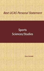 Title: Best UCAS Personal Statement: SPORTS SCIENCES/STUDIES: Sports Sciences/Studies, Author: Chris Christofi