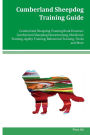 Cumberland Sheepdog Training Guide Cumberland Sheepdog Training Book Features: Cumberland Sheepdog Housetraining, Obedience Training, Agility Training, Behavioral Training, Tricks and More
