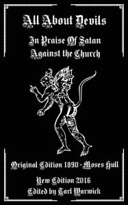 Title: All About Devils: In Praise of Satan Against the Church, Author: Tarl Warwick