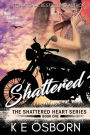 Shattered: The Shattered Heart Series #1