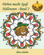 Färben macht Spaß - Halloween - Band 2: 25 Färbungen, um Halloween zu feiern!