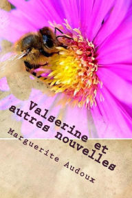 Title: Valserine et autres nouvelles, Author: Marguerite Audoux