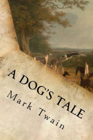 Title: A Dog's Tale, Author: Mark Twain