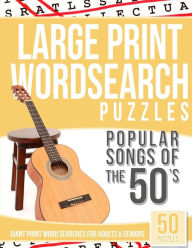 Title: Large Print Wordsearches Puzzles Popular Songs of the 50s: Giant Print Word Searches for Adults & Seniors, Author: Large Print Wordsearches