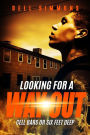 Looking For A Way Out