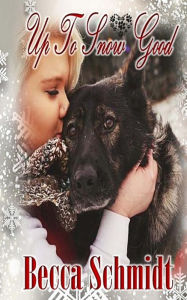 Title: Up To Snow Good, Author: Leanore Elliott